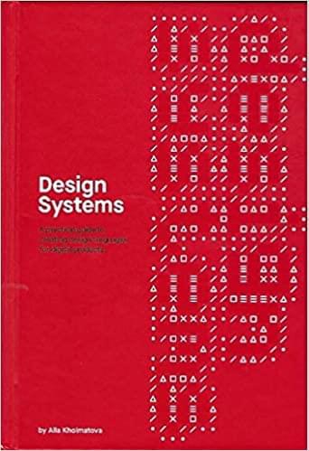 Design Systems: A practical guide to creating design languages for digital products 